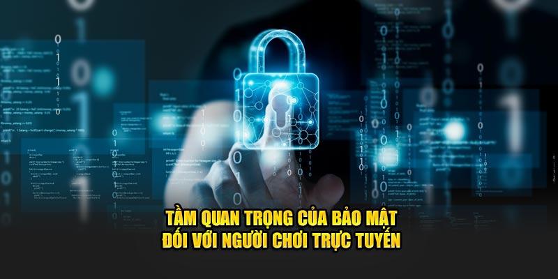 Tầm quan trọng của bảo mật đối với người chơi trực tuyến