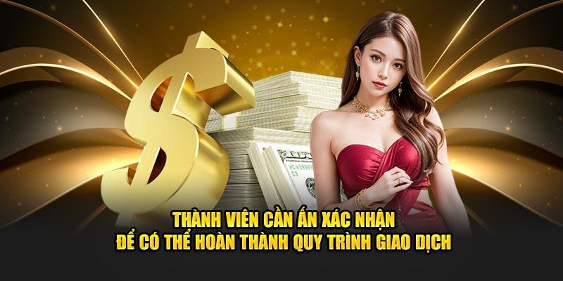 Thành viên cần ấn xác nhận để có thể hoàn thành quy trình giao dịch